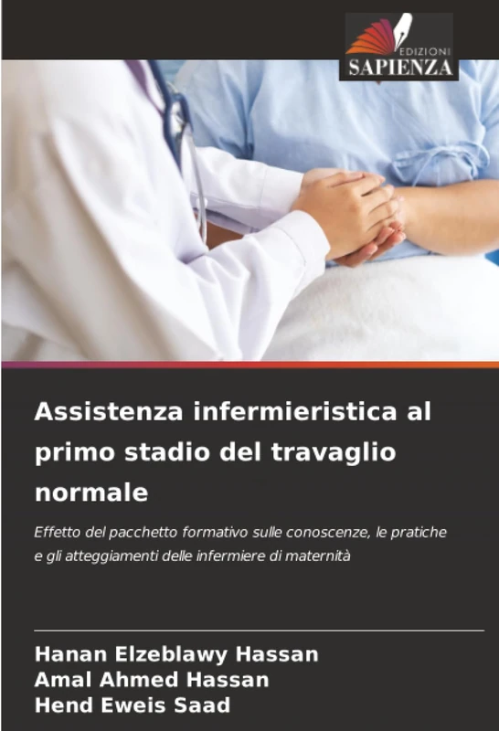 Assistenza infermieristica al primo stadio del travaglio normale: Effetto del pacchetto formativo sulle conoscenze, le pratiche e gli atteggiamenti delle infermiere di maternità