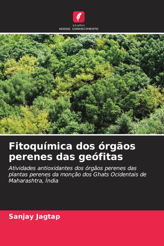 Fitoquímica dos órgãos perenes das geófitas: Atividades antioxidantes dos órgãos perenes das plantas perenes da monção dos Ghats Ocidentais de Maharashtra, Índia
