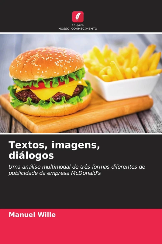 Textos, imagens, diálogos: Uma análise multimodal de três formas diferentes de publicidade da empresa McDonald's