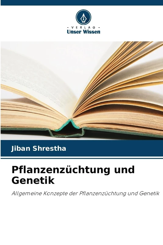 Pflanzenzüchtung und Genetik: Allgemeine Konzepte der Pflanzenzüchtung und Genetik
