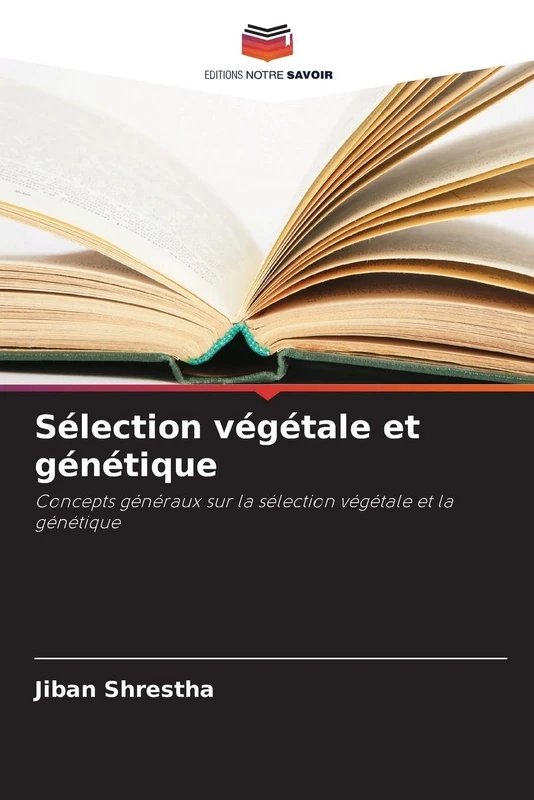 Sélection végétale et génétique: Concepts généraux sur la sélection végétale et la génétique