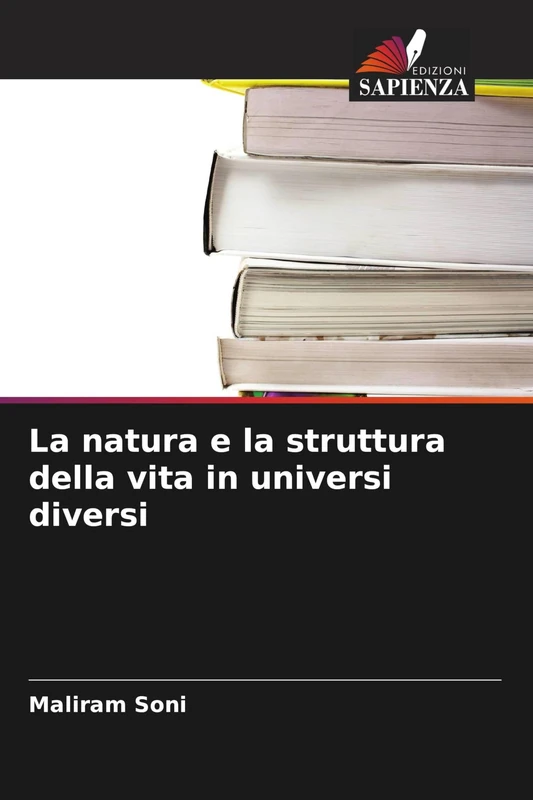 La natura e la struttura della vita in universi diversi