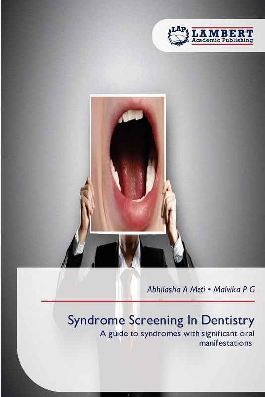 Syndrome Screening In Dentistry: A guide to syndromes with significant oral manifestations