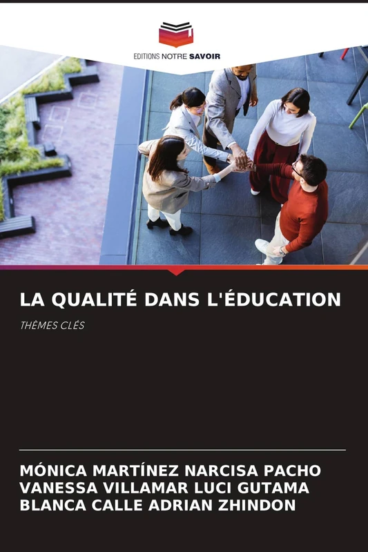 La Qualité Dans l'Éducation: THÈMES CLÉS