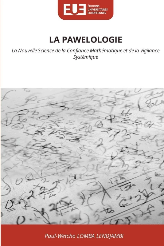La Pawelologie: La Nouvelle Science de la Confiance Mathématique et de la Vigilance Systémique - Image 1