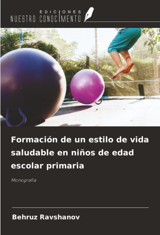 Formación de un estilo de vida saludable en niños de edad escolar primaria: Monografía