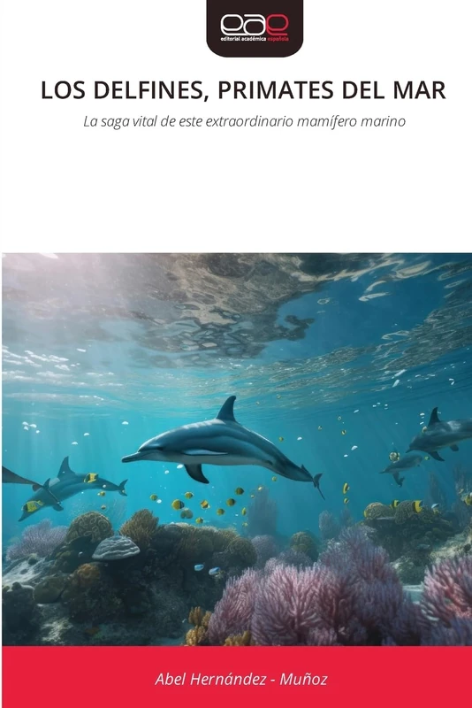 Los Delfines, Primates del Mar: La saga vital de este extraordinario mamífero marino - Image 1