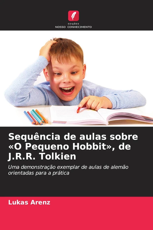 Sequência de aulas sobre O Pequeno Hobbit, de J.R.R. Tolkien: Uma demonstração exemplar de aulas de alemão orientadas para a prática