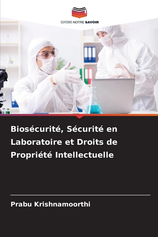 Biosécurité, Sécurité en Laboratoire et Droits de Propriété Intellectuelle