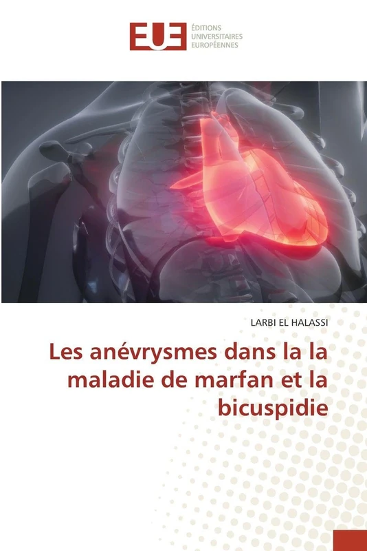 Les anévrysmes dans la la maladie de marfan et la bicuspidie