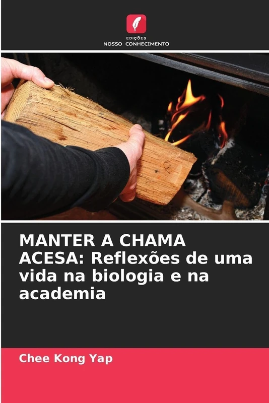 MANTER A CHAMA ACESA: Reflexões de uma vida na biologia e na academia