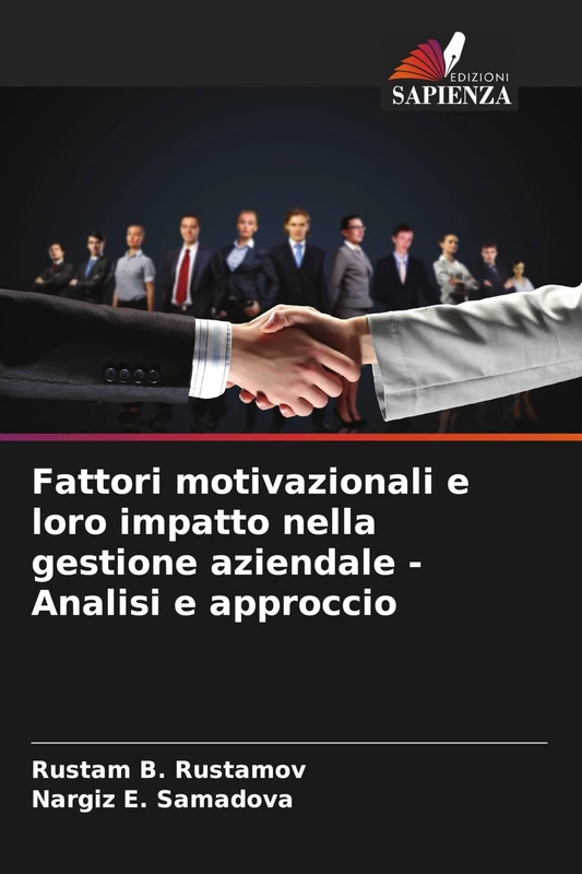 Fattori motivazionali e loro impatto nella gestione aziendale - Analisi e approccio
