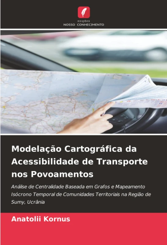 Modelação Cartográfica da Acessibilidade de Transporte nos Povoamentos: Análise de Centralidade Baseada em Grafos e Mapeamento Isócrono Temporal de Comunidades Territoriais na Região de Sumy, Ucrânia - Image 1