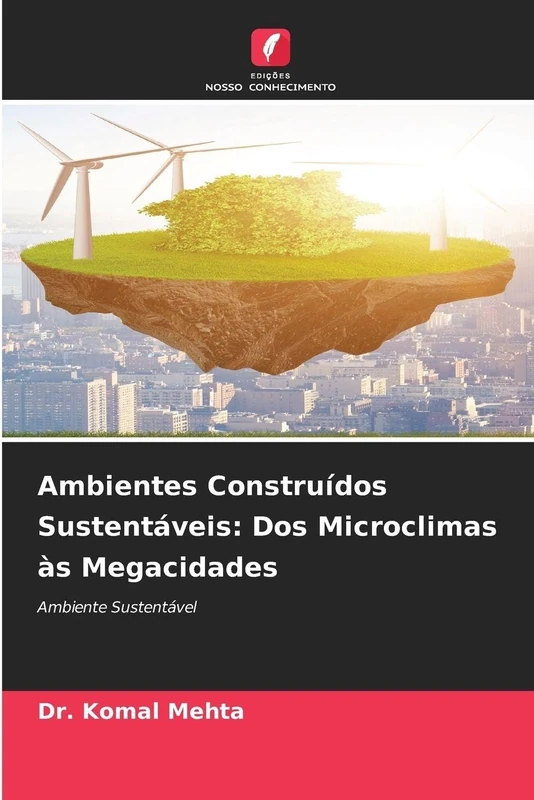 Ambientes Construídos Sustentáveis: Dos Microclimas às Megacidades