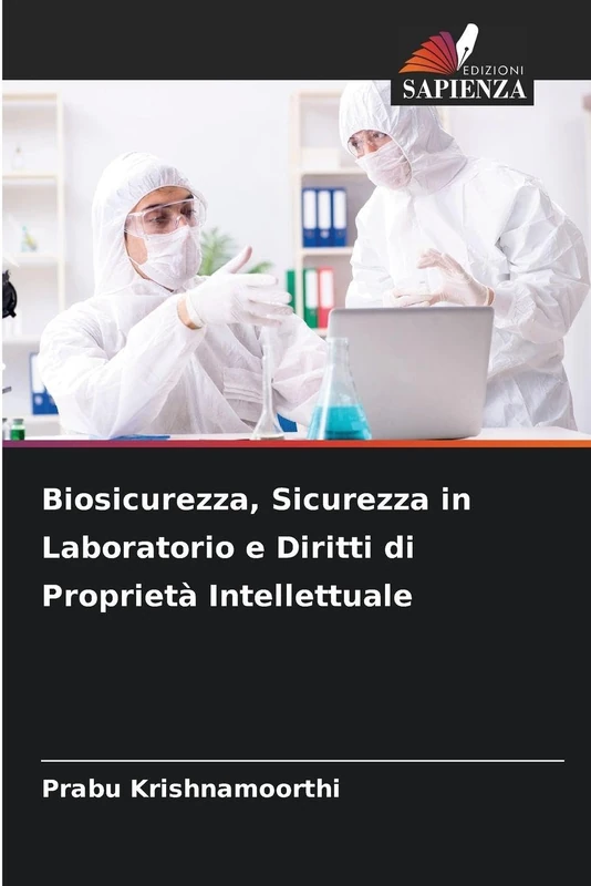 Biosicurezza, Sicurezza in Laboratorio e Diritti di Proprietà Intellettuale