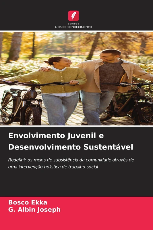 Envolvimento Juvenil e Desenvolvimento Sustentável: Redefinir os meios de subsistência da comunidade através de uma intervenção holística de trabalho social