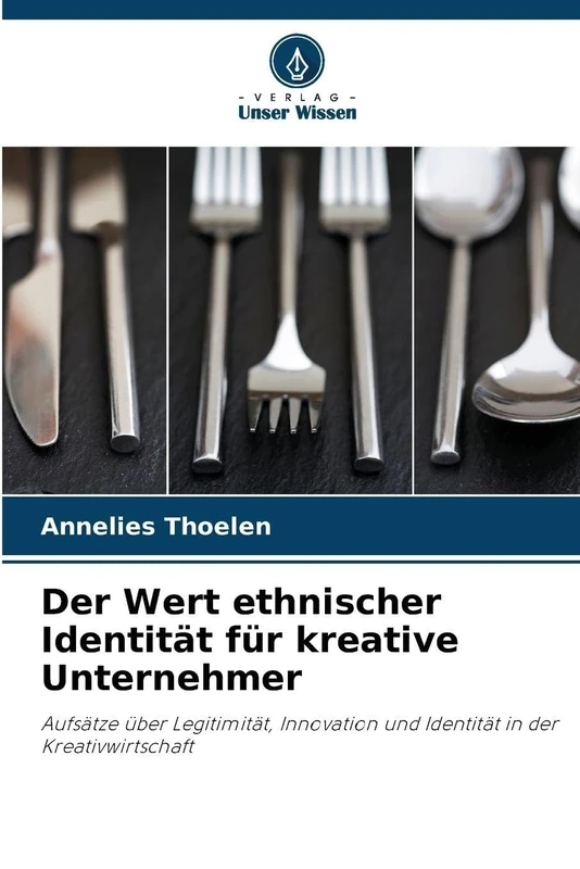 Der Wert ethnischer Identität für kreative Unternehmer: Aufsätze über Legitimität, Innovation und Identität in der Kreativwirtschaft