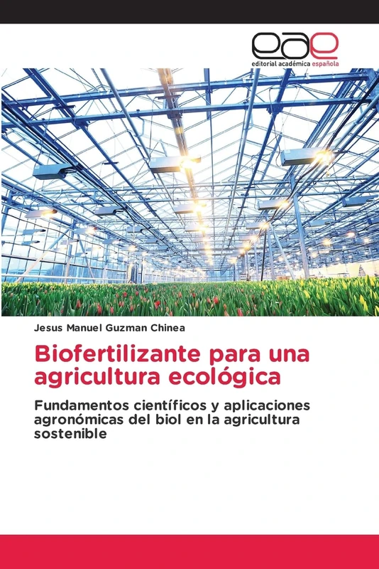 Biofertilizante para una agricultura ecológica: Fundamentos científicos y aplicaciones agronómicas del biol en la agricultura sostenible