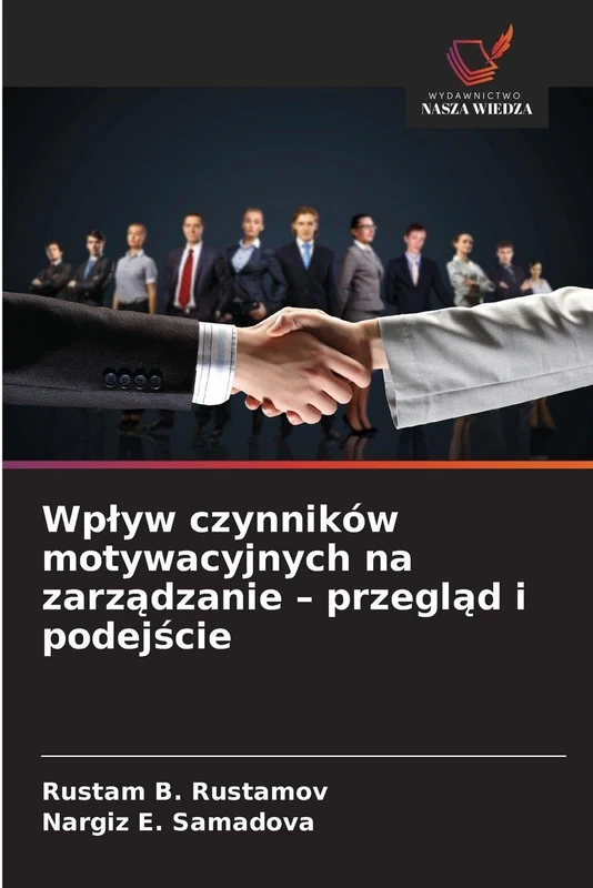 Wplyw czynników motywacyjnych na zarządzanie - przegląd i podejście