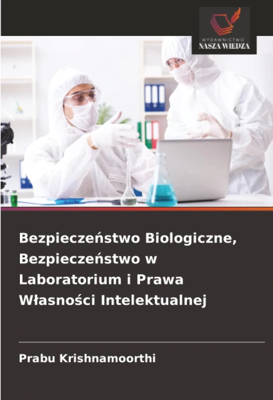 Bezpieczeństwo Biologiczne, Bezpieczeństwo w Laboratorium i Prawa Własności Intelektualnej