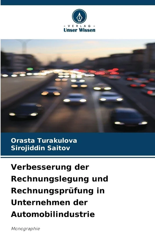 Verbesserung der Rechnungslegung und Rechnungsprüfung in Unternehmen der Automobilindustrie: Monographie