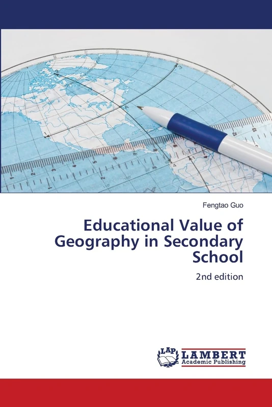 Educational Value of Geography in Secondary School: 2nd edition