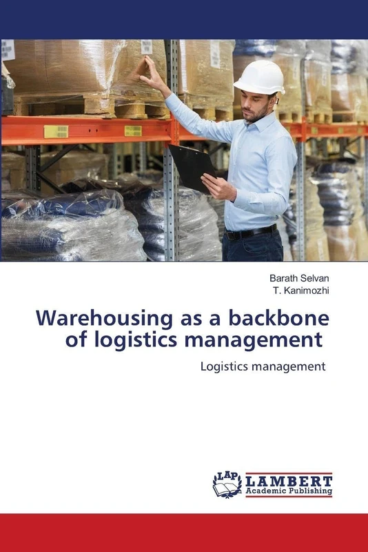 Warehousing as a backbone of logistics management: Logistics management