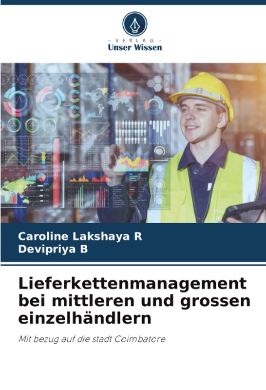 Lieferkettenmanagement bei mittleren und grossen einzelhändlern: Mit bezug auf die stadt Coimbatore