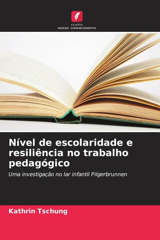 Nível de escolaridade e resiliência no trabalho pedagógico: Uma investigação no lar infantil Pilgerbrunnen