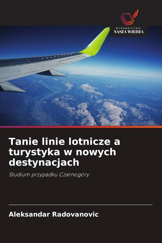 Tanie linie lotnicze a turystyka w nowych destynacjach: Studium przypadku Czarnogóry