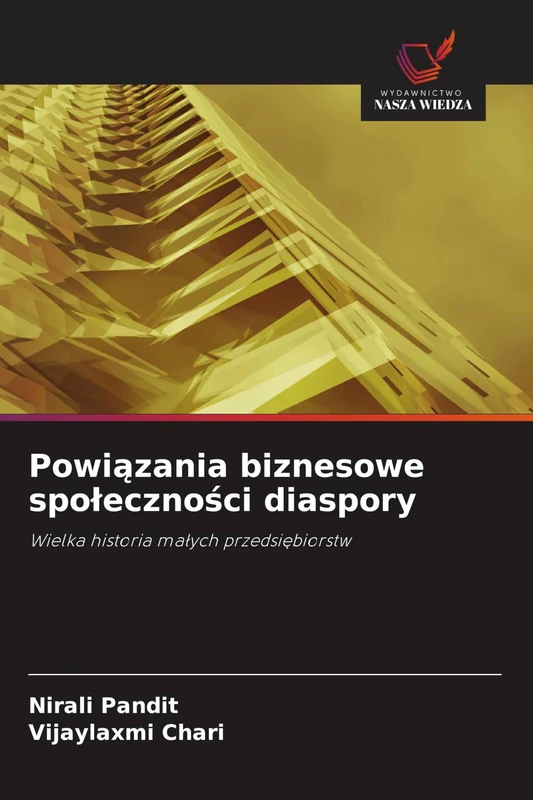 Powiązania biznesowe społeczności diaspory: Wielka historia ma¿ych przedsi¿biorstw