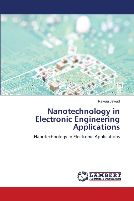 Nanotechnology in Electronic Engineering Applications: Nanotechnology in Electronic Applications