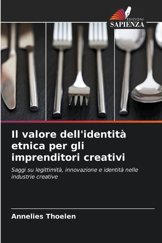 Il valore dell'identità etnica per gli imprenditori creativi: Saggi su legittimità, innovazione e identità nelle industrie creative