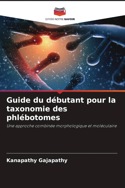 Guide du débutant pour la taxonomie des phlébotomes: Une approche combinée morphologique et moléculaire