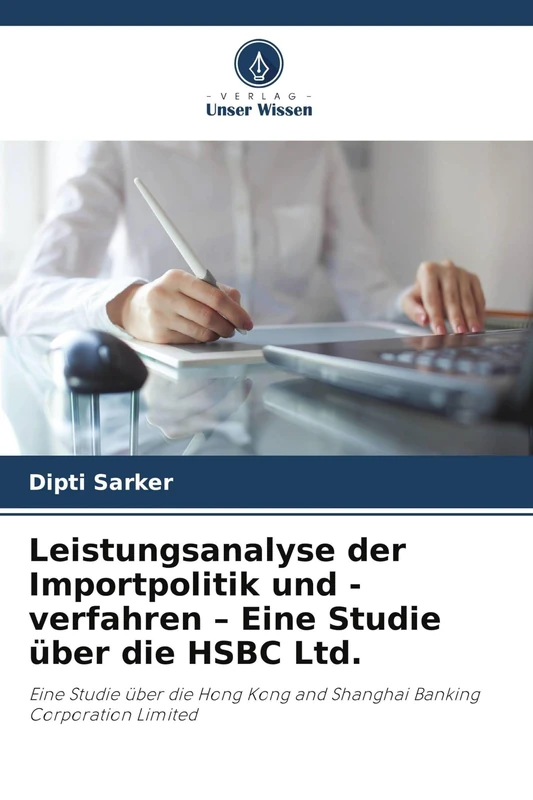 Leistungsanalyse der Importpolitik und -verfahren - Eine Studie über die HSBC Ltd.: Eine Studie über die Hong Kong and Shanghai Banking Corporation Limited - Image 1