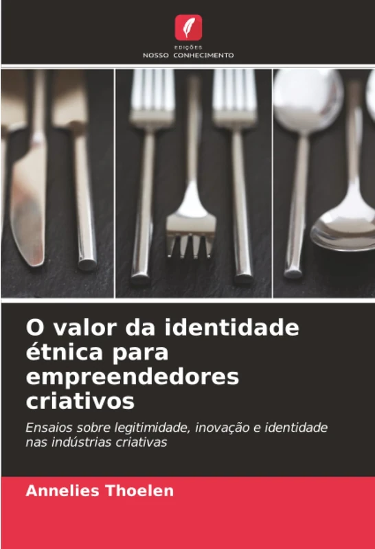 O valor da identidade étnica para empreendedores criativos: Ensaios sobre legitimidade, inovação e identidade nas indústrias criativas