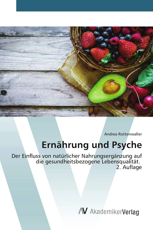 Ernährung und Psyche: Der Einfluss von natürlicher Nahrungsergänzung auf die gesundheitsbezogene Lebensqualität. 2. Auflage - Image 1