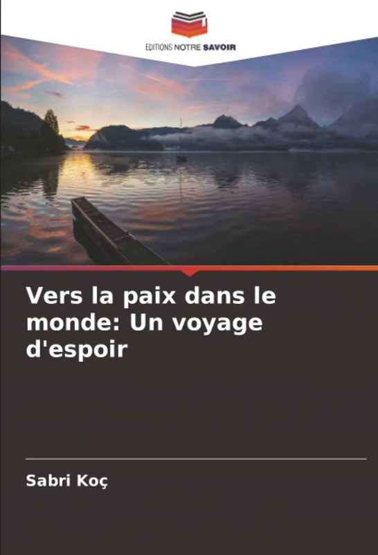 Vers la paix dans le monde: Un voyage d'espoir