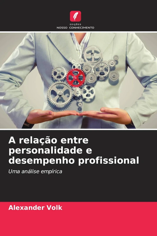 A relação entre personalidade e desempenho profissional: Uma análise empírica