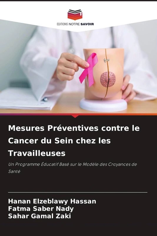 Mesures Préventives contre le Cancer du Sein chez les Travailleuses: Un Programme Éducatif Basé sur le Modèle des Croyances de Santé