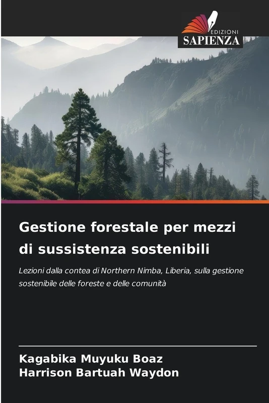Gestione forestale per mezzi di sussistenza sostenibili: Lezioni dalla contea di Northern Nimba, Liberia, sulla gestione sostenibile delle foreste e delle comunità