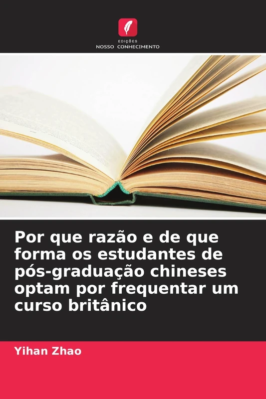 Por que razão e de que forma os estudantes de pós-graduação chineses optam por frequentar um curso britânico