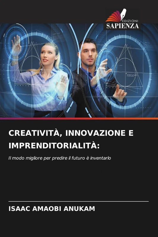 Creatività, Innovazione E Imprenditorialità: Il modo migliore per predire il futuro è inventarlo - Image 1