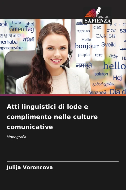 Atti linguistici di lode e complimento nelle culture comunicative: Monografia