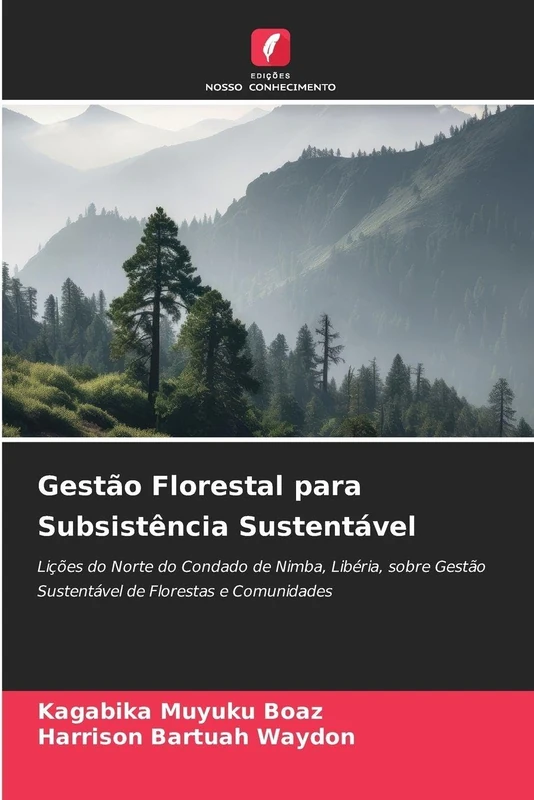 Gestão Florestal para Subsistência Sustentável: Lições do Norte do Condado de Nimba, Libéria, sobre Gestão Sustentável de Florestas e Comunidades