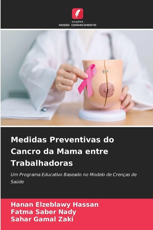 Medidas Preventivas do Cancro da Mama entre Trabalhadoras: Um Programa Educativo Baseado no Modelo de Crenças de Saúde - Image 1