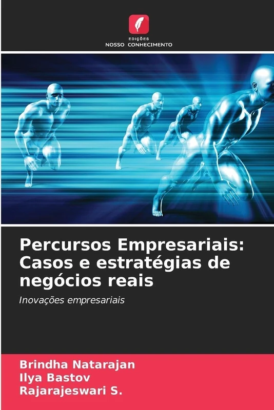 Percursos Empresariais: Casos e estratégias de negócios reais