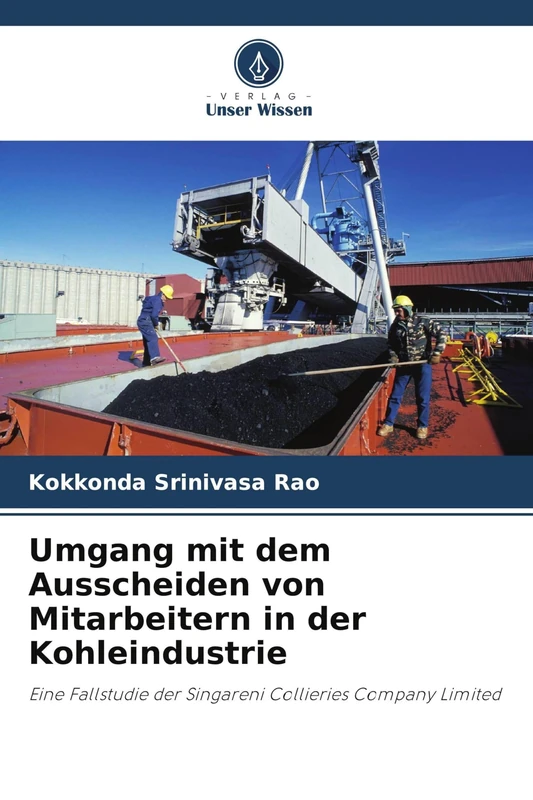 Umgang mit dem Ausscheiden von Mitarbeitern in der Kohleindustrie: Eine Fallstudie der Singareni Collieries Company Limited