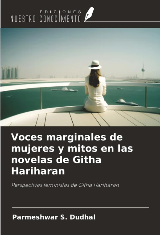 Voces marginales de mujeres y mitos en las novelas de Githa Hariharan: Perspectivas feministas de Githa Hariharan
