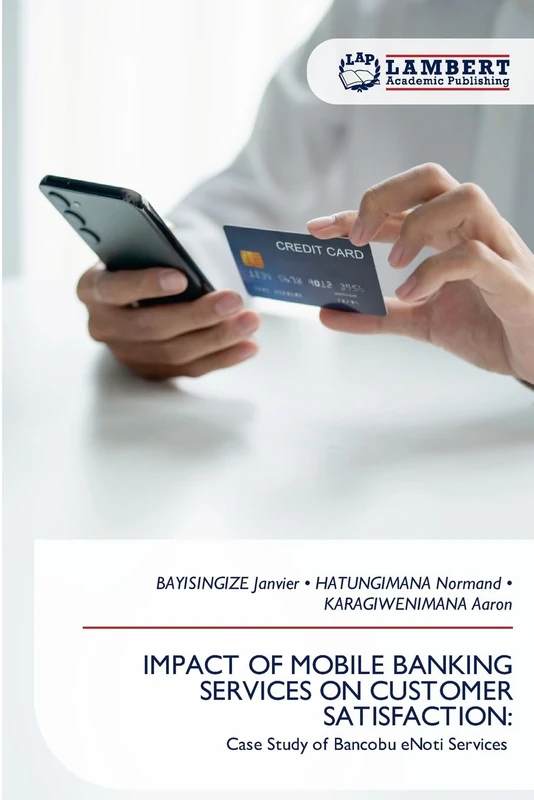 IMPACT OF MOBILE BANKING SERVICES ON CUSTOMER SATISFACTION:: Case Study of Bancobu eNoti Services